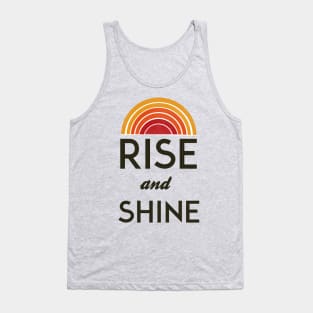 rise and shine Tank Top